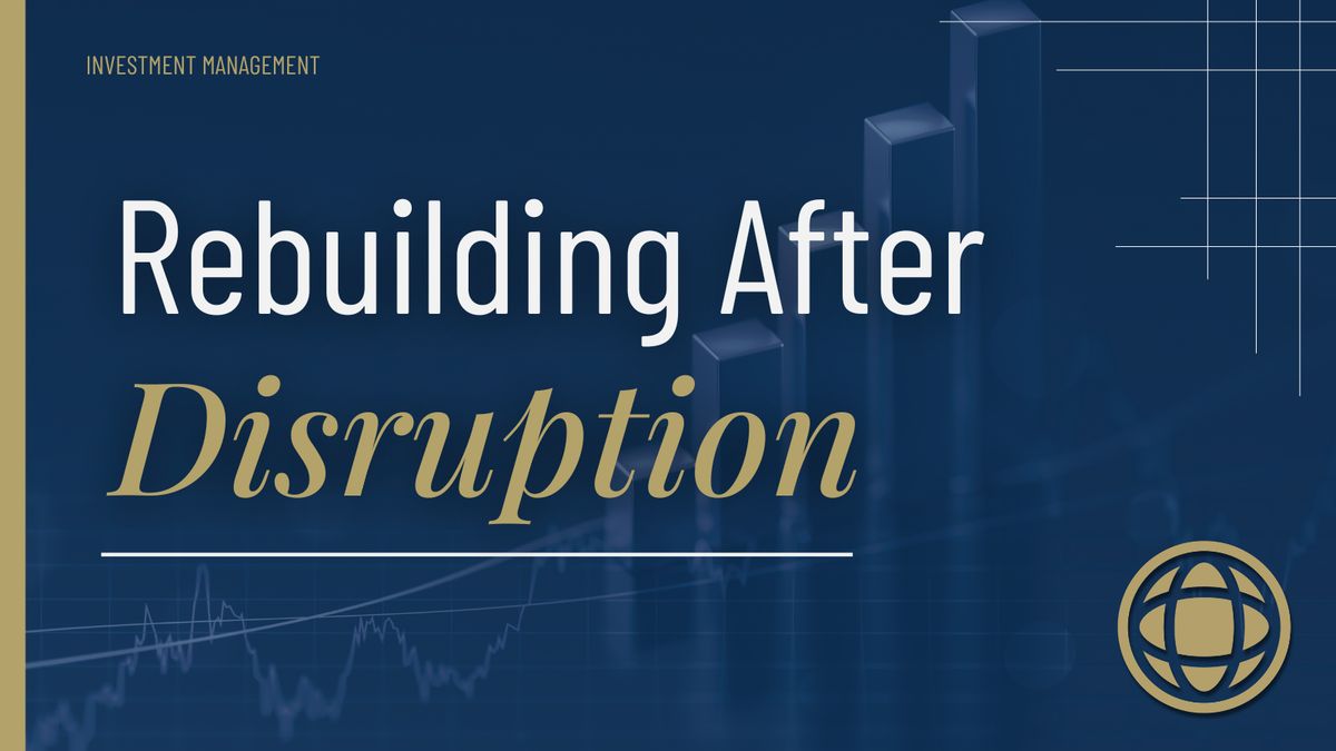 Rebuilding After Disruption